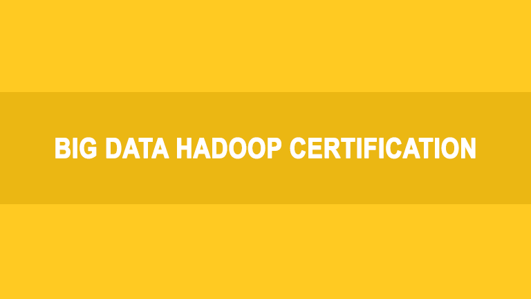Big Data Hadoop Certification